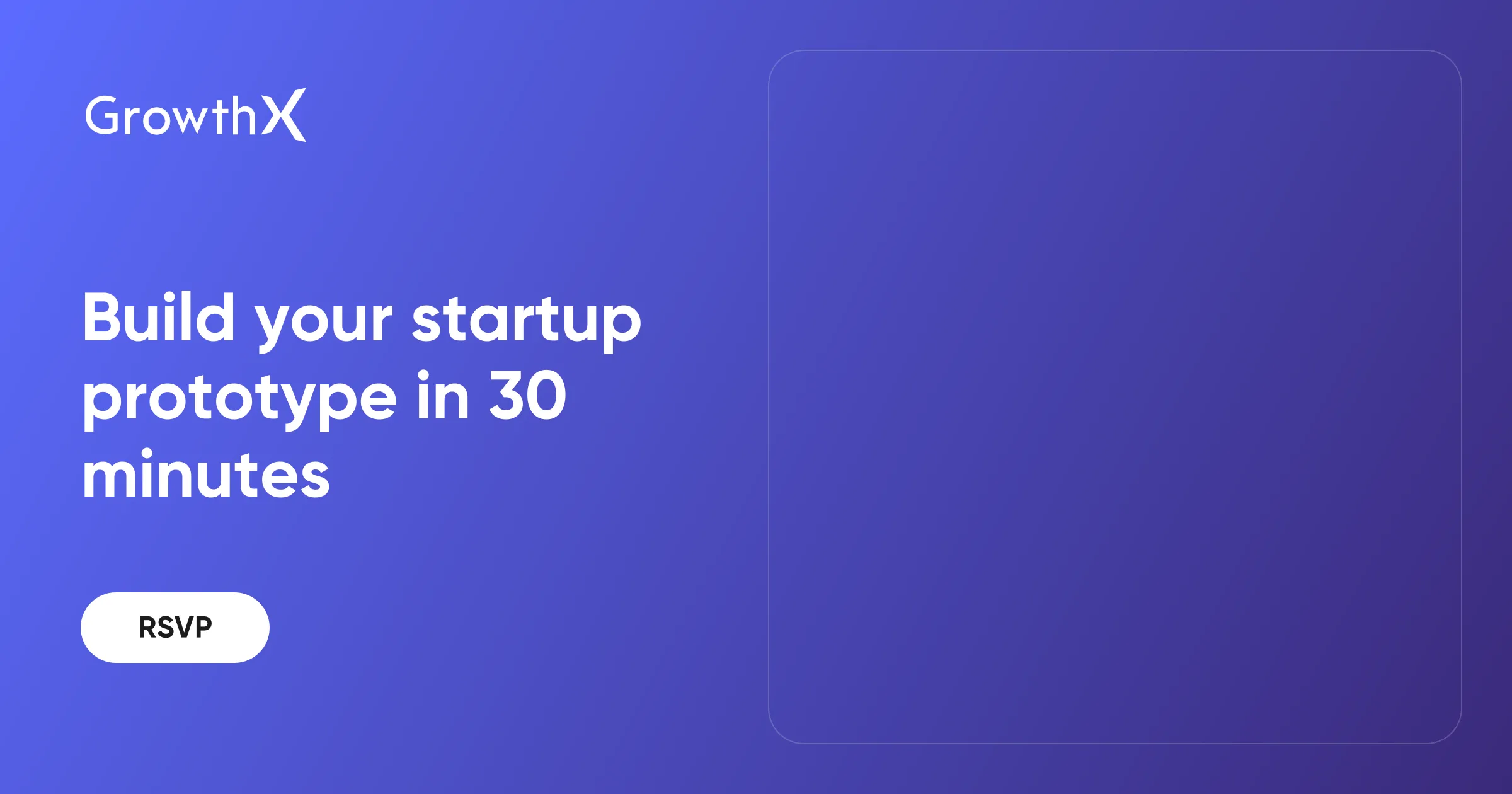 Build your startup prototype in 30 minutes | GrowthX